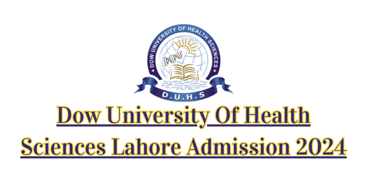 Dow University Of Health Sciences Lahore Admission 2024